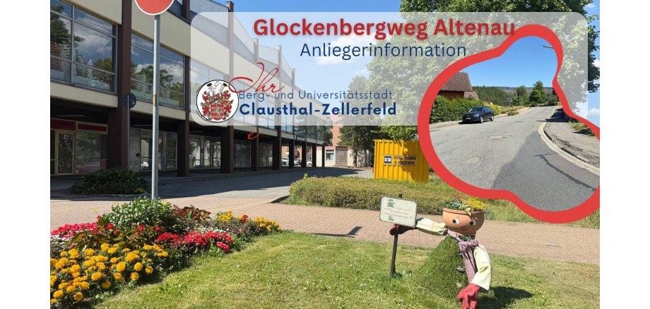 Hinweis zur Anliegerinformation für den Ausbau des Glockenbergweges in Altenau. Foto zeigt Baustellenumfeld, Stadtlogo und ein dekoratives Blumenbeet mit Figur im Vordergrund."
