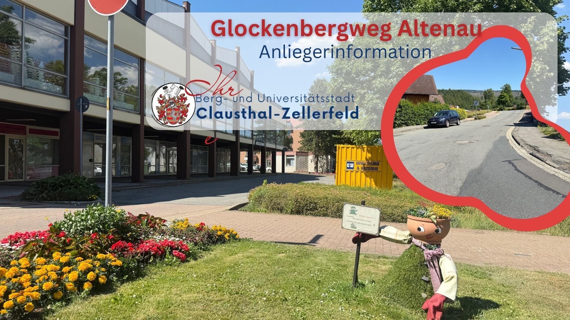 Anliegerinformation  Glockenbergweges  Hinweis zur Anliegerinformation für den Ausbau des Glockenbergweges in Altenau. Foto zeigt Baustellenumfeld, Stadtlogo und ein dekoratives Blumenbeet mit Figur im Vordergrund."